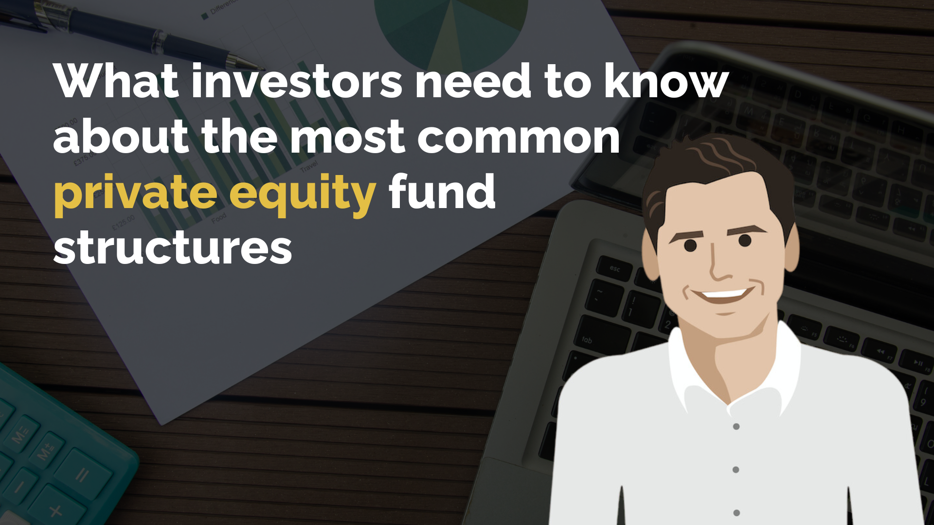 What Investors Need To Know About The Most Common Private Equity Fund